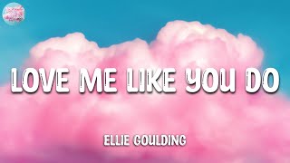 Ellie Goulding - Love Me Like You Do (Lyrics)