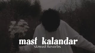 Mast kalandar - Yo yo honey singh , Or Mika singh, slowed + Reverbs ( lyrics )