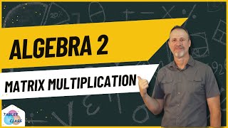 Matrix Multiplication Explained! Algebra 2 Made Easy!