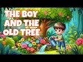 The Boy And The Old Tree || Moral Story || English Moral Stories For kids