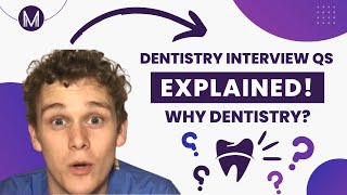 Dentistry Interview Qs Explained | Why Dentistry?
