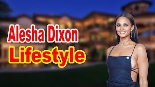 Alesha Dixon Lifestyle 2023 ★ Boyfriend & Biography