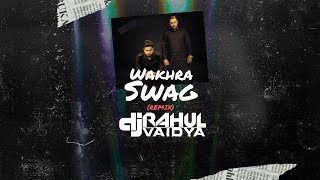 Wakhra Swag Remix | DJ Rahul Vaidya | Code-A | Navv Inder | Badshah