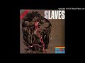 Slaves - Come Back