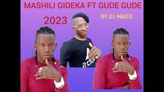 MASHILI GIDEKA FT GUDE GUDE SONG WATU SIO WAZURI BY DJ MAICO (2023)0759 256 723)