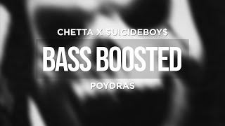 CHETTA X $UICIDEBOY$ - POYDRAS (BASS BOOSTED)