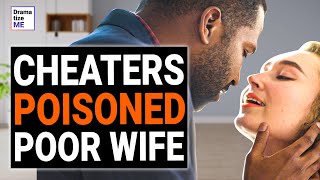 ABUSING Husband POISONED His Wife TO CHEAT On Her | @DramatizeMe