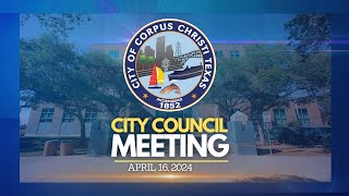 City of Corpus Christi | City Council Meeting April 16, 2024