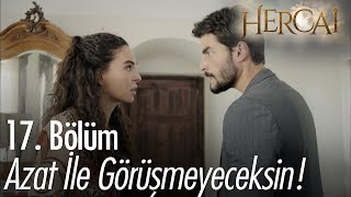 Reyyan, Azat ile görüşmek istiyor! - Hercai 17. Bölüm