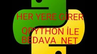 QPYTHON İLE BEDAVA NET HER YERE GİRER(ROOTSUZ)