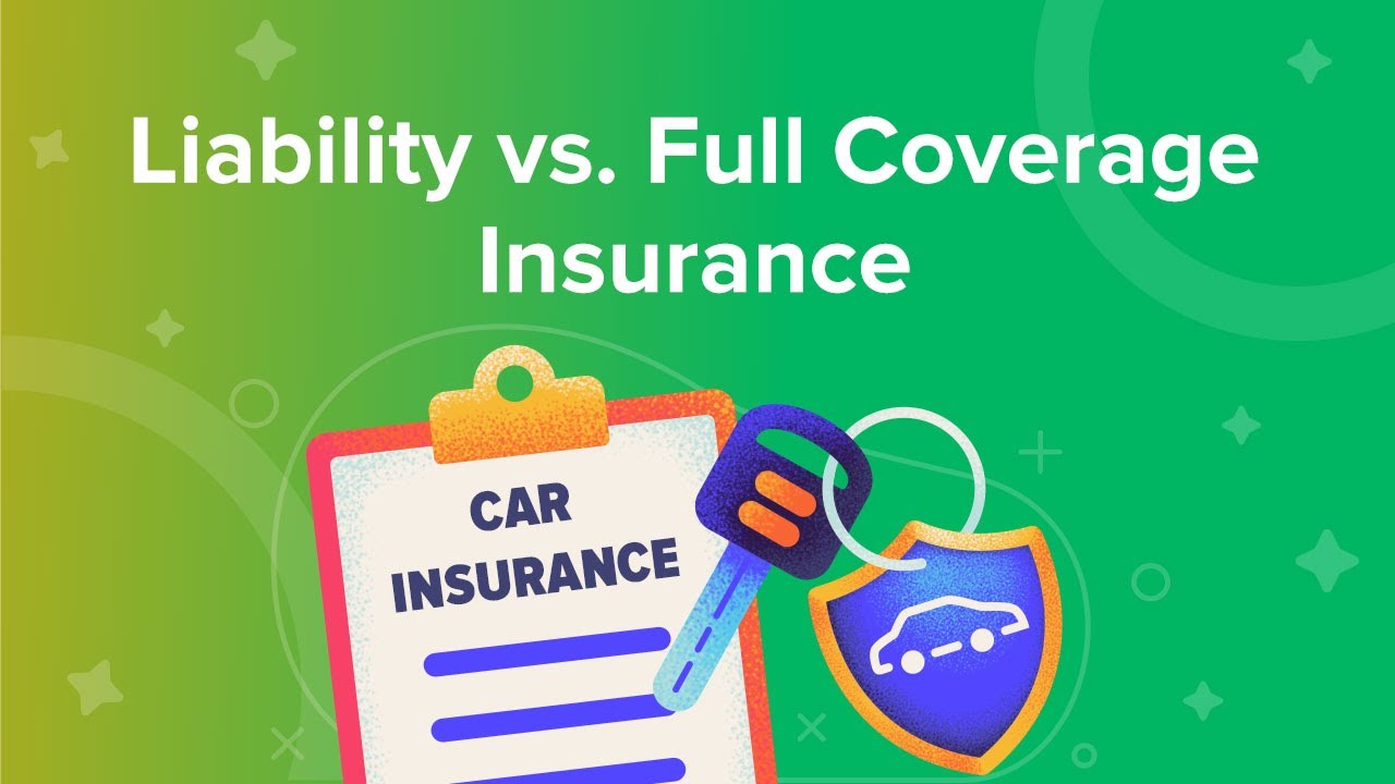 Liability Vs Full Coverage Insurance - YouTube