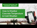 How to Monitor Concrete Temperature in Cold Weather