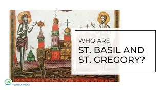 Who Are Saint Basil the Great and Saint Gregory Nazianzen?