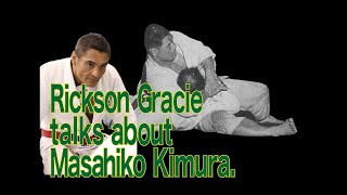 Rickson Gracie talks about Masahiko Kimura.【English version】