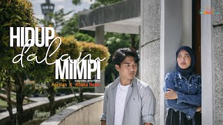 Aprilian feat Rheka Restu - Hidup Dalam Mimpi (Official Music Video)