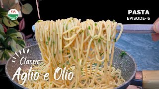 Ep 6: Sizzle and Simplicity: Easy Aglio e Olio Pasta Recipe || Pasta Episode- 6