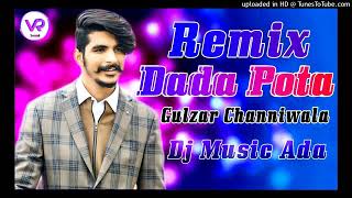 dada pota song gulzar remix gulzar channiwala song dada pota official video dj remix