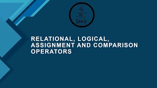 Java Tutorial 05 | Relational, Logical, Assignment and Comparison Operators