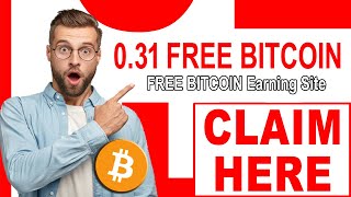 0.31 FREE Bitcoin Earning Site - Get Free BITCOIN Fast WITHOUT Investment #bitcoinmining #bitcoin