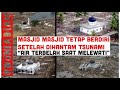 Mukjizat Masjid saat Bencana Tsunami Aceh. Satu-satunya Bangunan yang Selamat