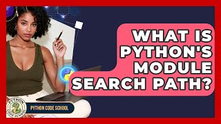 What Is Python's Module Search Path? - Python Code School
