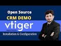 vtiger CRM  Installation // Open Source Introduction, Installation and Configuration