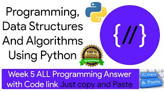 NPTEL: Programming ,Data Structures and Algorithm Using Python week 5 programming Ans with code link