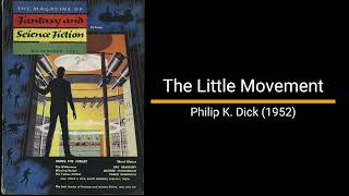 The Little Movement - Philip K. Dick (Short Story)