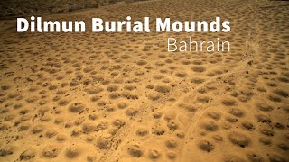 Discover Dilmun Burial Mounds, Bahrain