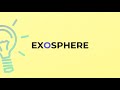 what is the meaning of the word exosphere