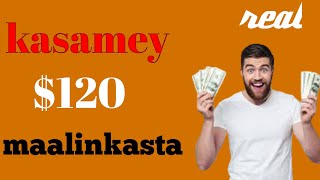 $120 kasamey malinkasta  adoogo anan qaban shaqo adag