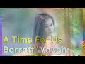 A Time For Us · Barratt Waugh (lyrics 번역가사)