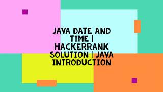 JAVA DATE AND TIME | HACKERRANK SOLUTION | JAVA INTRODUCTION