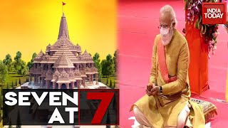 Seven At 7 | PM Modi Lays Ram Mandir Foundation Stone In Ayodhya; Sushant Singh Death Probe \u0026 More