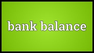 Bank balance Meaning