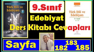 9. SINIF EDEBİYAT DERS KİTABI CEVAPLARI SAYFA 182,183,185; 9.Sınıf Edebiyat Kitabı Cevapları 182,183