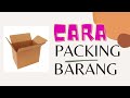 Tips!!! Kemas dan Mudah | CARA PACKING BARANG