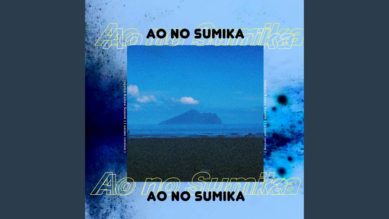 Ao No Sumika Jujutsu Kaisen Season 2 Feat Shino Anime Version