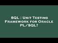 SQL : Unit Testing Framework for Oracle PL/SQL?