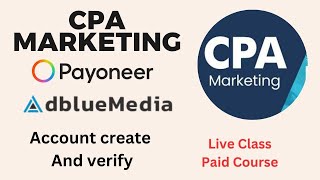 CPA marketing class 2, how to create payoneer account  and adbluemedia account live class