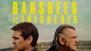 The Banshees of Inisherin Movie Review.