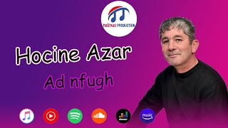 Hocine Azar  - Ad nfugh (Official Audio)