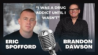 From Drug Addict To A Nine Figure Exit with Eric Spofford