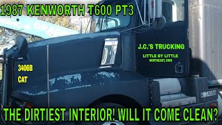 1987 KENWORTH T600 PT 3 THE DIRTIEST INTERIOR EVER HAD! WILL IT COME CLEAN?