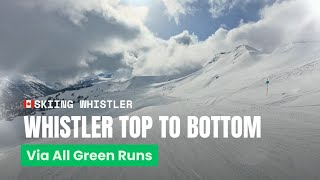 Skiing Whistler : Whistler Top to Bottom via All Green Runs | 4K Visual Journey