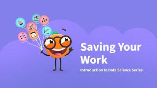 Saving Your Work