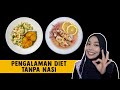 Pengalaman Diet Tanpa Nasi