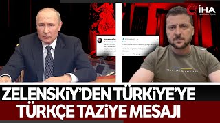Putin ve Zelenskiy'den Türkiye'ye Taziye Mesajı