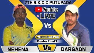 🛑LIVE- NEHENA Vs DARGAON | 🏆QUATER FINAL-1🏆 | 7TH RADHA KRUSHNA CRICKET CUP 2023 | #mmccbijepur