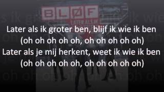 Bløf - Later Als Ik Groter Ben (lyrics)